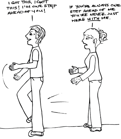 Of Stop Moving And Listen--You'll Be Amazed How Much Easier Things Get
